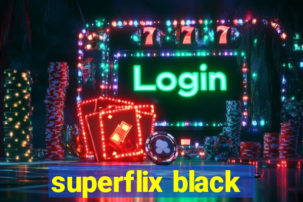 superflix black